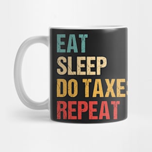 Eat Sleep Do Taxes repeat Mug